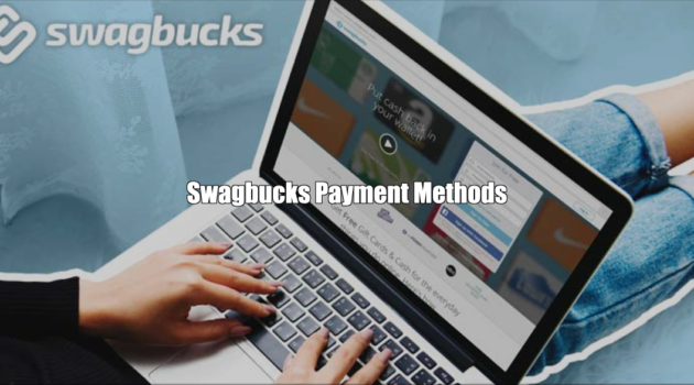 Swagbucks Payment Methods