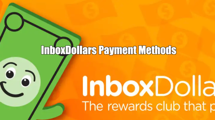 InboxDollars Payment Methods